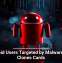Android Users Targeted by Malware That Clones Cards
